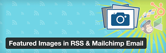 RSS এবং MailChimp ইমেইলে বৈশিষ্ট্যযুক্ত ইমেজ 